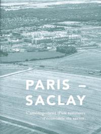 Paris-Saclay : l'aménagement d'un territoire d'économie du savoir
