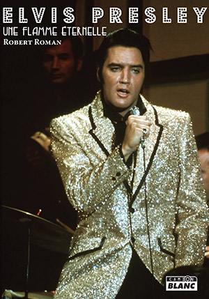 Elvis Presley : une flamme éternelle