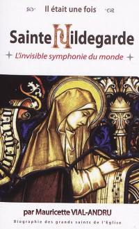 Sainte Hildegarde : l'invisible symphonie du monde
