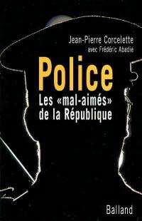 Police : les mal-aimés de la République