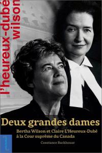 Deux grandes dames : Bertha Wilson et Claire L'Heureux-Dubé à la Cour suprême du Canada