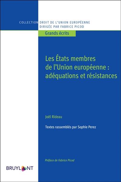 Les Etats membres de l'Union européenne : adéquation et résistance : recueil d'études