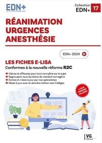 Réanimation, urgences, anesthésie : les fiches e-Lisa : conformes à la nouvelle réforme R2C, EDN+ 2024