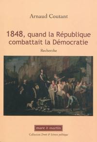 1848, quand la République combattait la démocratie : recherche