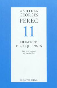 Cahiers Georges Perec, n° 11. Filiations perecquiennes