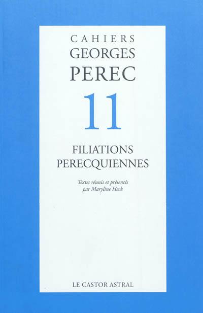 Cahiers Georges Perec, n° 11. Filiations perecquiennes