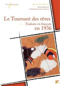 Le tournant des rêves : traduire en français en 1936