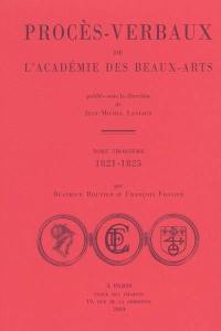 Procès-verbaux de l'Académie des beaux-arts. Vol. 3. 1821-1825