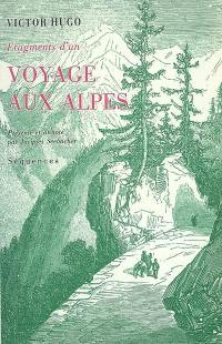 Fragments d'un voyage aux Alpes : suivi de quatre poèmes connexes