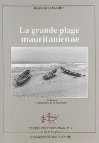 La grande plage mauritanienne : géographie, écologie, faune