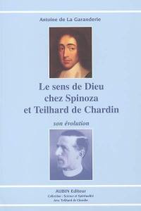 Le sens de Dieu chez Spinoza et Teilhard de Chardin : son évolution