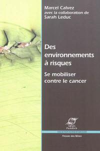 Des environnements à risques : se mobiliser contre le cancer : Saint-Cyr-l'Ecole, Vincennes et Nivillac