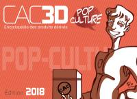 CAC3D pop culture : encyclopédie des produits dérivés