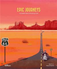 Epic journeys : incredible tales of amazing trails