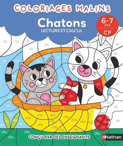 Coloriages malins : chatons : lecture et calcul, 6-7 ans, CP