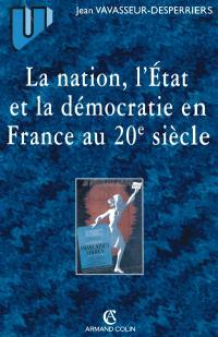 La nation, l'État, la démocratie en France au 20e siècle