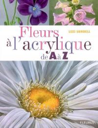 Fleurs à l'acrylique de A à Z