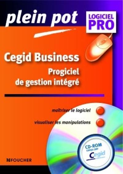 Cegid business : progiciel de gestion intégré : maîtriser le logiciel, visualiser les manipulations