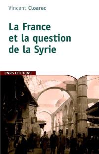 La France et la question de la Syrie : 1914-1918