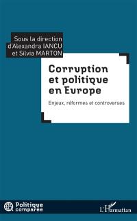 Corruption et politique en Europe : enjeux, réformes et controverses