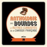 Anthologie des bourdes : et autres curiosités de la chanson française