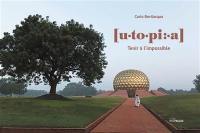 Utopia : tenir à l'impossible