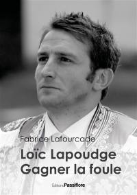 Loïc Lapoudge, gagner la foule