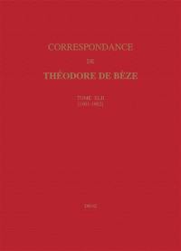Correspondance de Théodore de Bèze. Vol. 42. 1601-1602