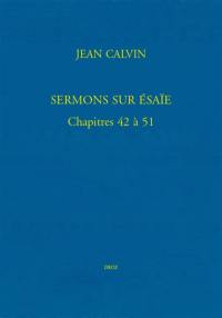 Ioannis Calvini opera omnia. Vol. 58-5.13. Sermons sur Esaïe, chapitres 42 à 51 : bibliothèque de Genève, Ms. fr. 19, et Eglise française de Londres, Ms. VIII. f. 2
