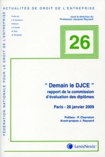 Demain le DJCE : rapport de la commission d'évaluation des diplômes, Paris 28 janvier 2009