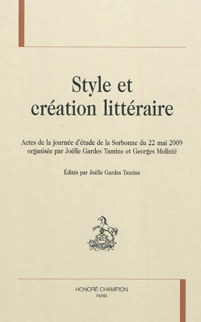 Style et création littéraire : actes de la journée d'étude de la Sorbonne du 22 mai 2009