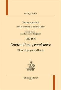 Oeuvres complètes. Fictions brèves : nouvelles, contes et fragments : 1873-1876. Contes d'une grand-mère