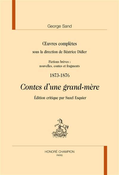 Oeuvres complètes. Fictions brèves : nouvelles, contes et fragments : 1873-1876. Contes d'une grand-mère
