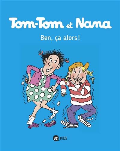 Tom-Tom et Nana. Vol. 33. Ben ça, alors !