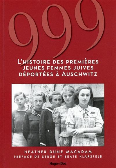 999 : l'histoire des premières jeunes femmes juives déportées à Auschwitz