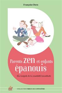 Parents zen et enfants épanouis : les bienfaits de la parentalité bienveillante