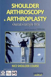 Shoulder arthroscopy & arthroplasty : current concepts 2006