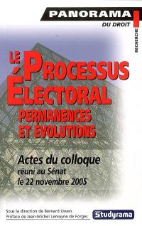 Le processus électoral, permanences et évolutions : réflexions à partir des actes du colloque réuni au Sénat le 22 novembre 2005