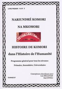 Nariundré Komori Na Mkomori. Vol. 1. Histoire de Komori dans l'histoire de l'humanité : programme général pour tous les niveaux : primaire, secondaire, universitaire