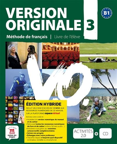 Version originale 3, méthode de français, B1 : livre de l'élève : édition hybride