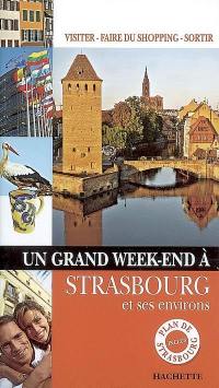 Un grand week-end à Strasbourg et ses environs