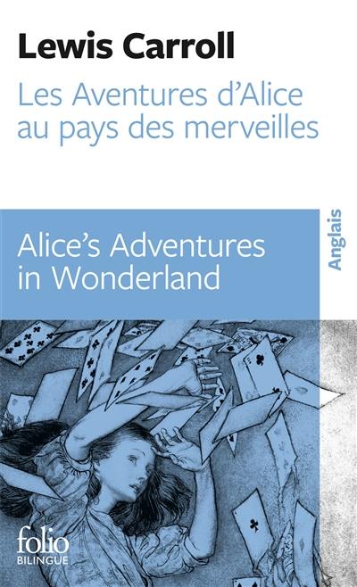Les aventures d'Alice au pays des merveilles. Alice's Adventures in Wonderland
