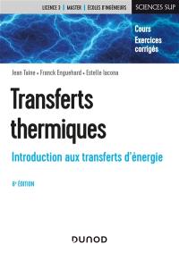 Transferts thermiques : introduction aux transferts d'énergie : cours, exercices corrigés