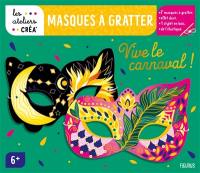 Vive le carnaval ! : masques à gratter