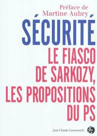 Sécurité, le fiasco Sarkozy : les propositions du PS