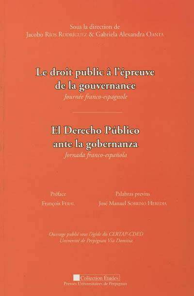 Le droit public à l'épreuve de la gouvernance : journée franco-espagnole. El derecho publico ante la gobernanza : jornada franco-española