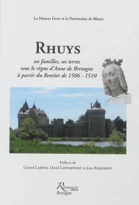 Rhuys, ses familles, ses terres sous le règne d'Anne de Bretagne à partir du Rentier de 1506-1510