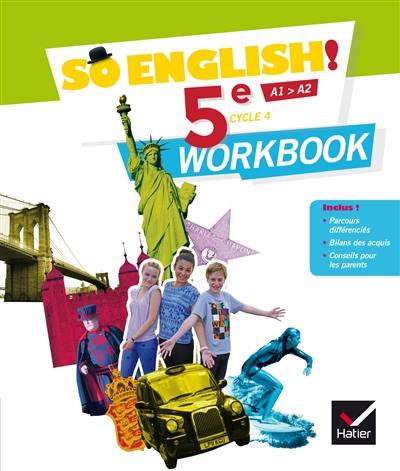 So English ! 5e, cycle 4, A1-A2 : workbook