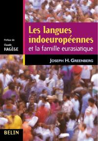 Les langues indo-européennes et la famille eurasiatique. Vol. 1. Grammaire