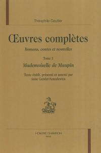 Oeuvres complètes. Section I : romans, contes et nouvelles. Vol. 1. Mademoiselle de Maupin